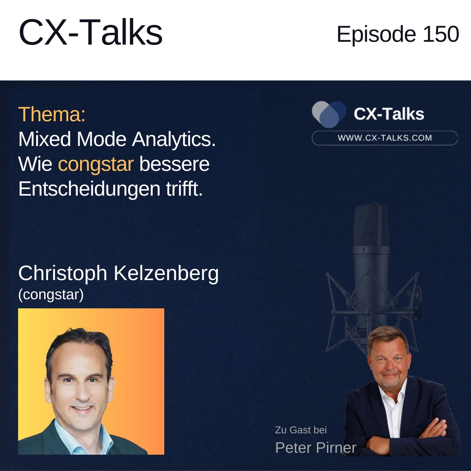 Blog zu CX-Talks: #150 Mixed Mode Analytics. So trifft congstar bessere Entscheidungen. Christoph Kelzenberg (congstar) bei Peter Pirner
